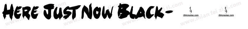 Here Just Now Black字体转换